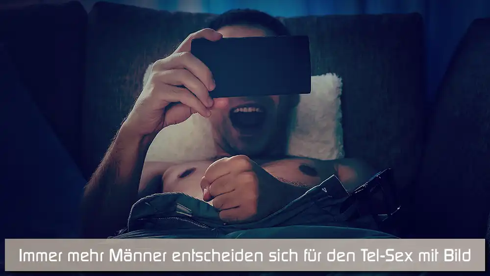 Immer mehr Männer entscheiden sich für den Tel-Sex mit Bild